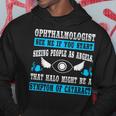 Ophthalmologist Quote Ophthalmology Cataract Hoodie Unique Gifts