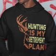 Retirement For Hunting Is My Retirement Plan Hoodie Unique Gifts