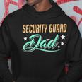 Security Guard Dad Security Guard Father Hoodie Unique Gifts