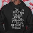 Senior Citizen I Came I Saw I Forgot What I Was Doing Hoodie Funny Gifts