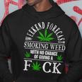 Smoking Weed With No Chance Of Giving A Fuck Hoodie Unique Gifts