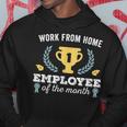 Work From Home Wfh Employee Of The Month Hoodie Unique Gifts