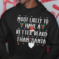 Xmas Most Likely To Have A Better Beard Than Santa Hoodie Unique Gifts