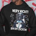 Gaming Nerv Nicht Bin Am Zocken S Hoodie Lustige Geschenke