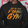 Geh Inserdammte Fitnessstudio Gehen Sie Ins Fitnessstudio F Kapuzenpullover Lustige Geschenke