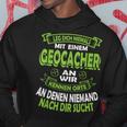 Geocacher Geocache Geocaching Hoodie Lustige Geschenke