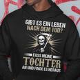 Gibt Es Ein Leben Nach Dem Todater Papa Tochter Geschenk Kapuzenpullover Lustige Geschenke