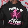 Girls Are Better Pirates Female Sea Thief Freebooter Pirate Hoodie Unique Gifts