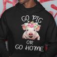 Go Pig Or Go Home Hoodie Unique Gifts