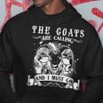 Goa The Goats Is Calling And I Must Go Hoodie Unique Gifts