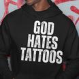 God Hates Tattoos Tattooing Anti Tattoo Hoodie Unique Gifts