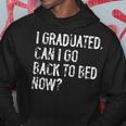 I Graduated Can I Go Back To Bed Now Senior Graduation Hoodie Unique Gifts