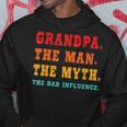 Grandpa The Man The Myth The Bad Influence Hoodie Unique Gifts