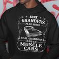 Some Grandpas Play Bingo Real Grandpas Drive Muscle Cars Hoodie Unique Gifts