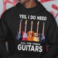 Guitar Themed Guitar Player I Need These Guitars Music Fan Hoodie Unique Gifts