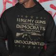 Guns Like Democrats Like Their Voters Undocumented Hoodie Unique Gifts