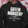 Guten Morgen Ganz Dünnes Eis Saying Short Sleeve Hoodie Lustige Geschenke