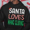 Hang Gliding Christmas Santa Loves Hang Gliding Hoodie Unique Gifts