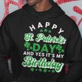 Happy St Patrick's Day And Yes It's My Birthday Cute Irish Hoodie Personalized Gifts