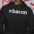 Hashtag Bacon Bacon Adult Humor Hoodie Unique Gifts