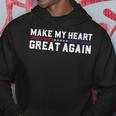 Make My Heart Great Again Open Heart Surgery Recovery Hoodie Funny Gifts