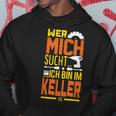 Heimwerker Ich Bin Im Keller Hoodie Lustige Geschenke