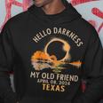 Hello Darkness My Old Friend Total Solar Eclipse 2024 Texas Hoodie Funny Gifts