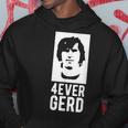 Heroes & Legends 4Ever Gerd Hoodie Lustige Geschenke