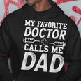 Herren My Favorite Doctor Calls Me Dad Geschenk Für Papaon Dr Kapuzenpullover Lustige Geschenke