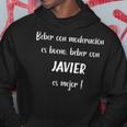 Hombre Beber Con Moderación Es Bueno Beber Con Javier Sudadera Regalos divertidos