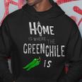 Home Is Where The Green Chile Is New Mexico Hoodie Unique Gifts