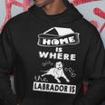Home Is Where Labrador Is Hoodie Unique Gifts