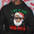 I Do It For The Ho's Christmas African American Santa Black Hoodie Unique Gifts