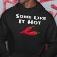 Some Like It Hot Chili Pepper Hot Pepper Hoodie Unique Gifts