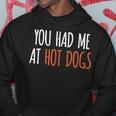 You Had Me At Hot Dogs Food Hoodie Unique Gifts