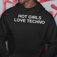 Hot Girls Love Techno Edm House Dj Rave Novelty Hoodie Unique Gifts