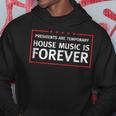 House Music Lover Quote Dj Edm Raver Hoodie Unique Gifts