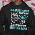 Ich Arbeitite Hart Katzenluxusleben Genießen Kann Kann Hoodie Lustige Geschenke