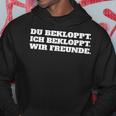 Ich Bekloppt Du Bekloppt Wir Freunde Friends Kapuzenpullover Lustige Geschenke