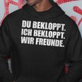 Ich Bekloppt Du Bekloppt Wir Freunde Hoodie Lustige Geschenke