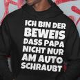 Ich Bin Der Eweis Dass Papa Nicht Nur Am Auto Kapuzenpullover Lustige Geschenke