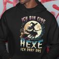 Ich Bin Eine Hexe Ich Darf Das Lustiges Hexen Ich Hoodie Lustige Geschenke