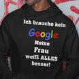 Ich Brauche Keine Suchmaschine Meine Frau Weiß Alles Besser I Don't Kapuzenpullover Lustige Geschenke