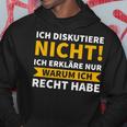 Ich Diskutiere Nicht, Ich Erkläre Nur Warum Ich Recht Habe Schwarzes Hoodie Lustige Geschenke