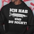 Ich Hab Hecht Und Du Nicht Angler Slogan Hoodie Lustige Geschenke