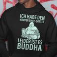 Ich Habe Den Körper Einer Gottes Unider Ist Es Buddha Hoodie Lustige Geschenke