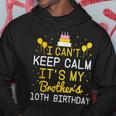 Ich Kann Nicht Ruhig Sein Es Ist Der 10Th Geburtstag Meines Bruders Bday Hoodie Lustige Geschenke