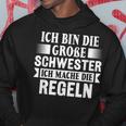 Ich Mache Die Rules Ich Bin Die Große Schwester Hoodie Lustige Geschenke