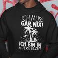 Ich Muss Gar Nix Ich Bin In Altersteilzeit Rensionary Kapuzenpullover Lustige Geschenke