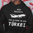 Ich Reichts Ich Flliege In Die Turkey Holiday Travel Hoodie Lustige Geschenke